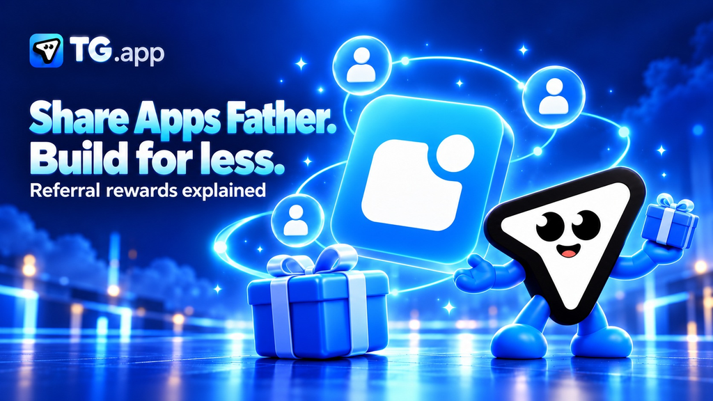 Apps Father referral rewards: Share Apps Father. Build for less. TG.app mascot with gifts and the Apps Father logo.